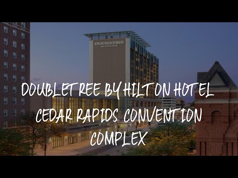DoubleTree by Hilton Hotel Cedar Rapids Convention Complex Review - Cedar Rapids , United States of