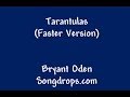 The Tarantula Song (New faster version) 