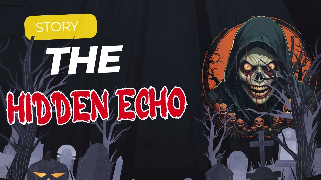 The Hidden Echo story