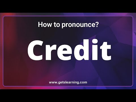 Credit Pronunciation: The 3 ways to pronounce Credit Correctly