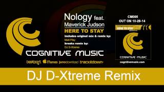 Nology feat. Maverick Judson - Here To Stay (DJ D-Xtreme Remix) &quot;Out now on Beatport&quot;