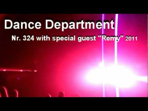 【Dance Department】Nr. 324 @With special Guest "Remy" 2011