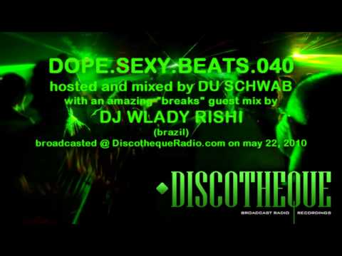 Dope.Sexy.Beats Full Episode 040 - music by Du Schwab & Wlady Rishi