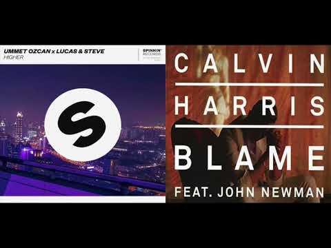 Ummet Ozcan, Lucas & Steve, Calvin Harris, John Newman - Higher Vs. Blame (Mashup)