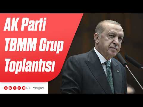 AK Parti TBMM Grup Toplantısı