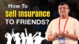 How To Sell Insurance To Friends | Insurance Concept Presentation | Dr. Sanjay Tolani
