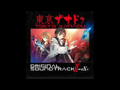 Tokyo Xanadu OST II=eX+ - Sacred Tyrannizer