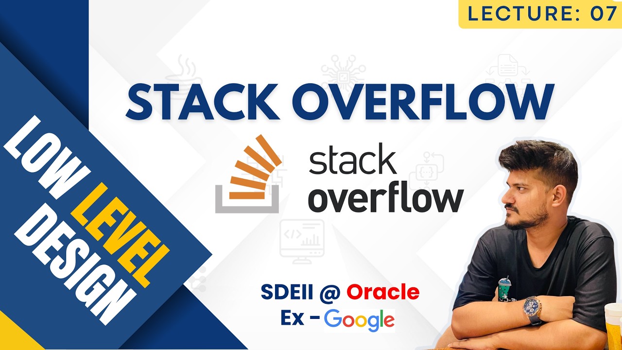 L07: Stack Overflow | Low Level Design