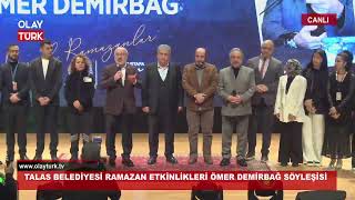 TALAS BELEDİYESİ RAMAZAN ETKİNLİKLERİ ÖMER DEMİRBAĞ SÖYLEŞİSİ