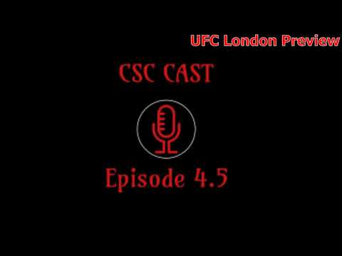 CSC Cast - Episode 4.5: UFC London