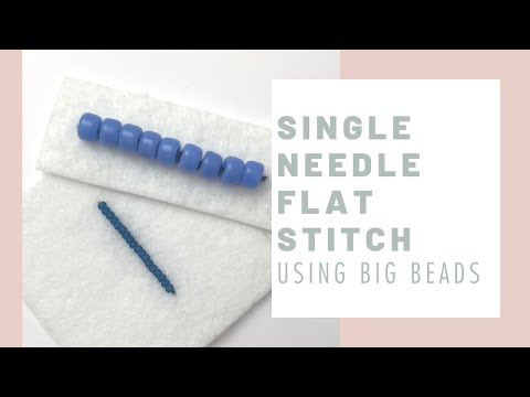 Single Needle Flat Stitch Beginners Tutorial w/ Big Beads!