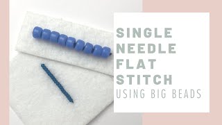 Single Needle Flat Stitch Beginners Tutorial w/ Big Beads!