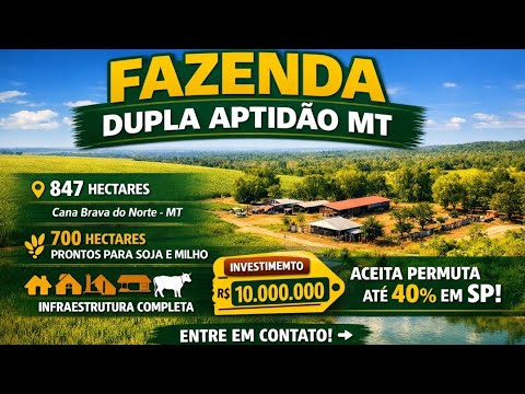 FAZENDA DUPLA APTIDÃO À VENDA EM CANA BRAVA DO NORTE - MT | 847 HECTARES