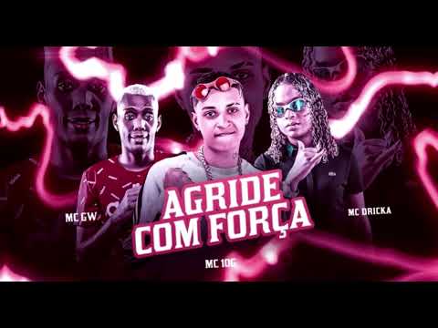 🟢 MC 10G, MC GW, MC DRICKA - AGRIDE COM FORÇA #funk #tocahit #bregãfunk #bregafunk