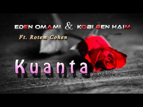 Eden Omami & Kobi Ben Haim Ft. Rotem Cohen - Kuanta | רותם כהן - קואנטה