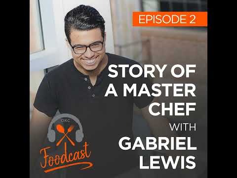 Ep 2: Story of a Master Chef w/ Gabriel Lewis