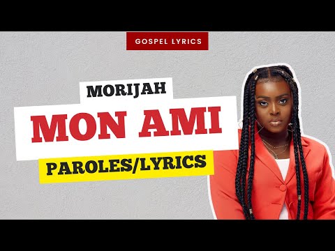 Morijah - Mon Ami (Paroles)