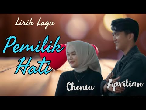 Lirik Lagu Pemilik Hati - Aprilian Feat Chenia