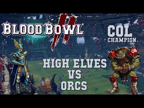 Blood Bowl 2 - High Elves (the Sage) vs Orcs - COL_C G16