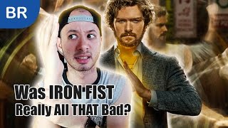 Was IRON FIST Really All That Bad? | Iron Fist Season 1 Review