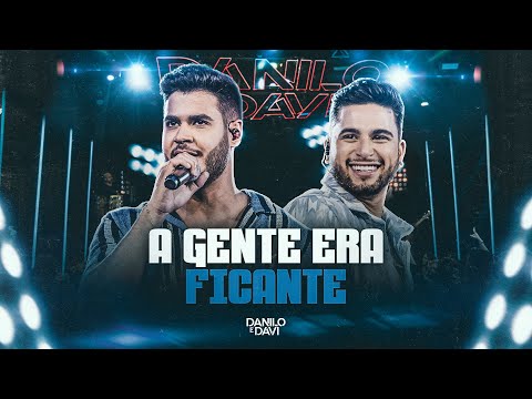 Danilo e Davi - A Gente Era Ficante (Escolhas)