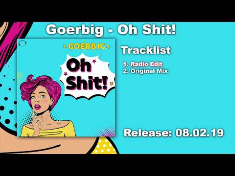 Goerbig - Oh Shit!