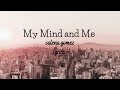 selena gomez - my mind and me - lyrics - darkpluto
