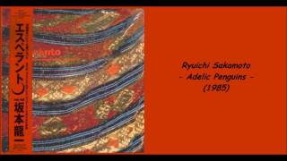 Ryuichi Sakamoto - Adelic Penguins (1985)