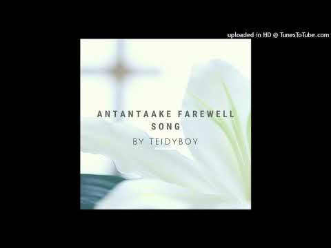 Atantaake farewell song -  Teidyboy (prod by dj williams)
