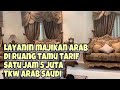 DEMI 5 JUTA TKW ARAB SAUDI MAU LAYANIN MAJIKAN DI RUANG TAMU