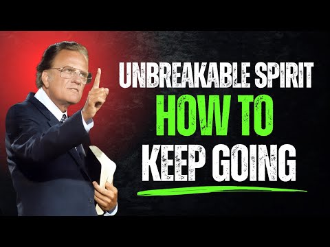 Unbreakable Spirit — How to Stay Strong When Life Gets Hard | Billy Graham