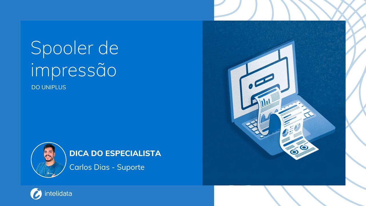 Dica do Especialista Intelidata - Spooler de Impressão do Uniplus