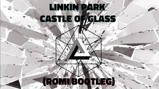 Download lagu Linkin Park - Castle of Glass (ROMI Bootleg) mp3