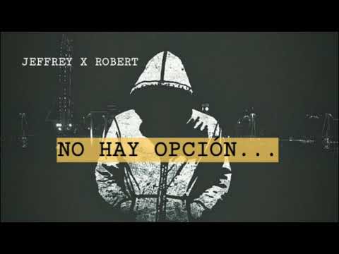 JEFFREY × ROBER - NO HAY OPCIÓN