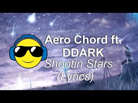 Aero Chord ft. DDARK - Shootin Stars (Lyrics)