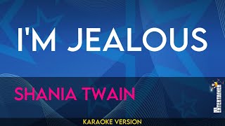 I'm Jealous - Shania Twain (KARAOKE)