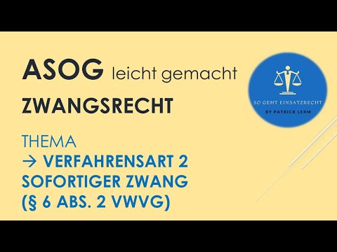 ASOG leicht gemacht! | ► Polizei- & Ordnungsrecht Berlin | ► Zwangsrecht [Sofortiger Zwang, § 6 II]