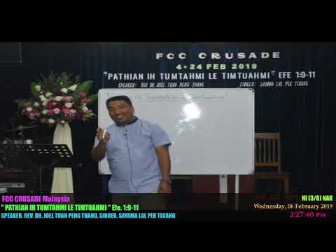 FCC Crusade 2019 - Efesa Cakuat Zirnak (3B) _ Rev. Dr. Joel Tuan Peng Thang || (4-24 Feb 2019)