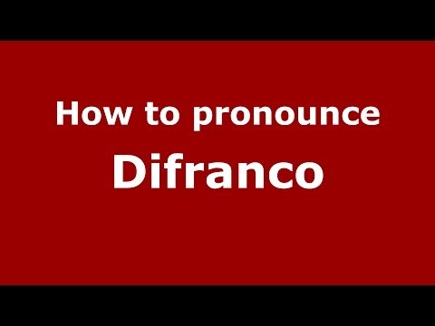 How to pronounce Difranco