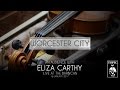 Eliza Carthy & David Delarre - Worcester City [Live at The Barbican Music Library]