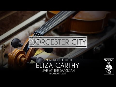 Eliza Carthy & David Delarre - Worcester City [Live at The Barbican Music Library]
