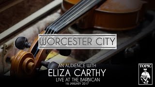 Eliza Carthy & David Delarre - Worcester City [Live at The Barbican Music Library]