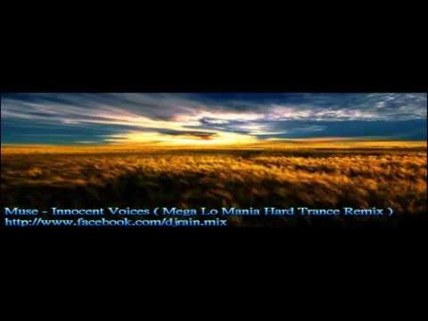 Muse - Innocent Voices ( Mega Lo Mania Hard Trance Remix )