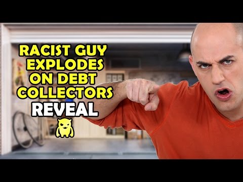 Racist Guy Explodes on Debt Collectors - REVEAL