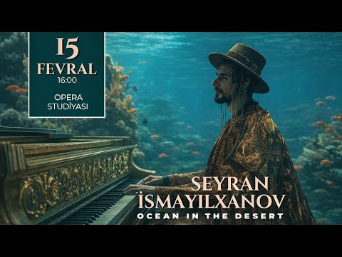 Seyran Ismayilkhanov - Ocean in the Desert (Body Mind Soul Show)