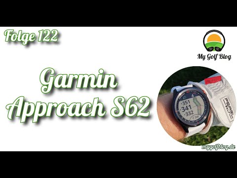 Garmin Approach S62 - MyGolfBlog Golf-Podcast 122