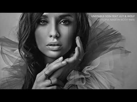 UNSTABLE SON FEAT LILY & WOLF - DYSTOPIA (MARTIN ROTH RMX)