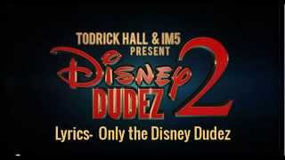 Disney Dudez 2 ( Lyrics)
