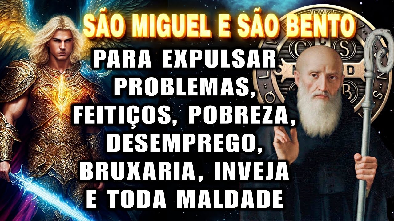 🛑ORAÇÃO MUITO PODEROSA CONTRA MAGIA, PRAGA, INVEJA, MALDIÇÕES E FOFOCAS - SÃO BENTO E SÃO MIGUEL