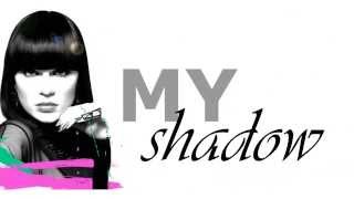 Jessie J - My shadow (lyrics)